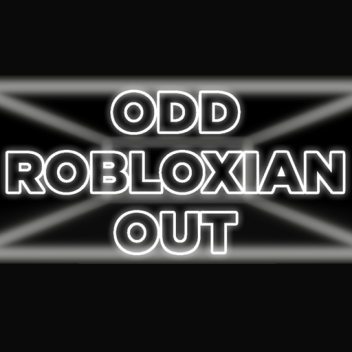 ODD ROBLOXIAN OUT