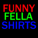 Funny Fella Shirts
