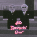The Greenpoint-Crew