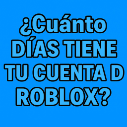 [UPD] Cuantos dias tienes en roblox