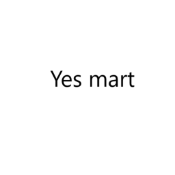 yes MART train PLACE
