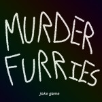 MURDER FURRIES : Common Foes 🩸