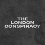 The London Conspiracy