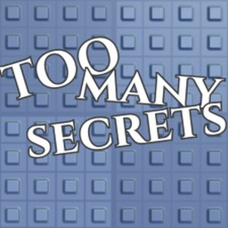 Too Many Secrets [UPDATE]