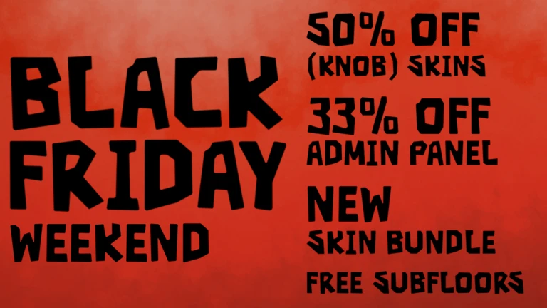 BLACK FRIDAY WEEKEND