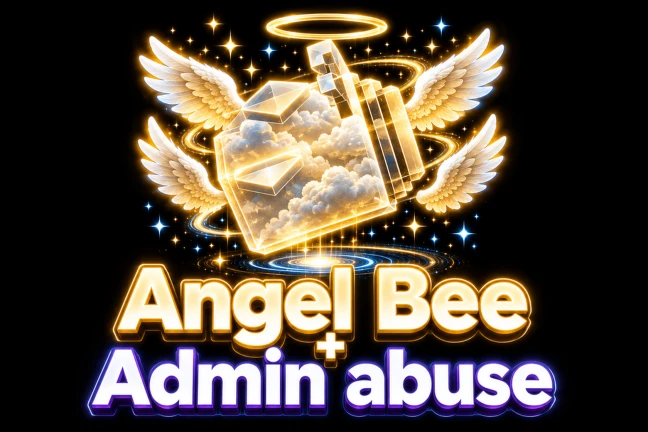 Angel bee+Admin abuse