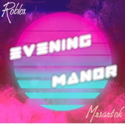Evening Manor [False Edition]