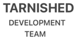 Tarnished Development Team