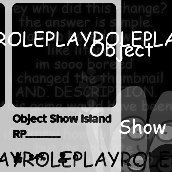 Object Show Island RP................