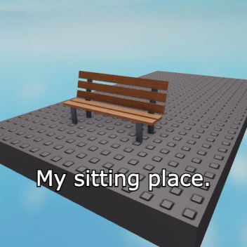 My sitting place.