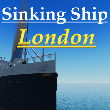 Sinking Ship London