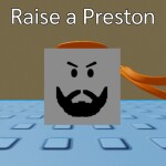 Raise A Preston