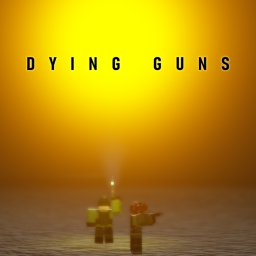 DYING GUNS