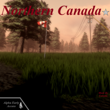 [ALPHA] Northern Canada [UN-RESTRICTED]