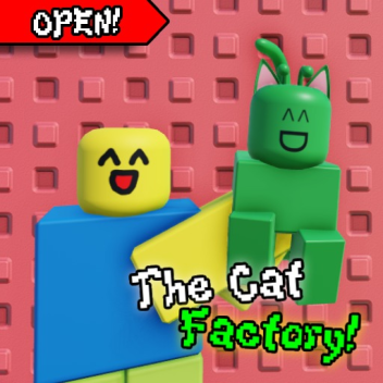 The Cat Factory! [OPEN!]