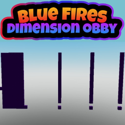 Blue Fire's Dimension Obby🔥