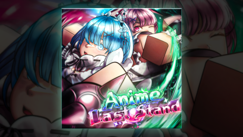 [⏳W3 + ❤️ EVENT] Anime Last Stand