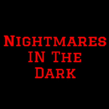 Nightmares in the Dark