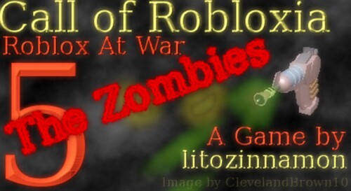 Call of Robloxia 5 - Roblox At War : The Zombies!