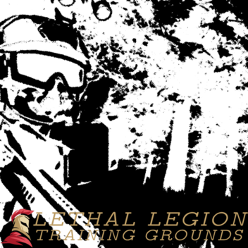 Lethal Legion Training Grounds