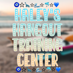 - haley's hangout training center! -