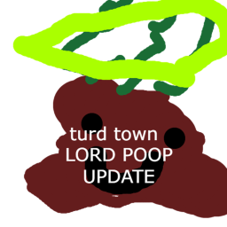 turd city UPDATE LORD POO