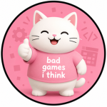 bad games i thinkk