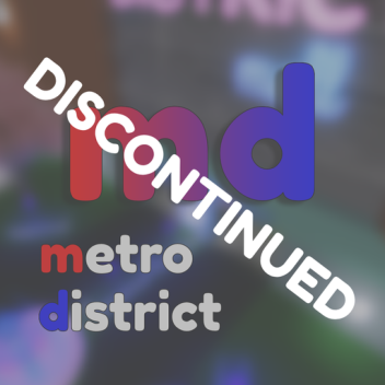 🗻[RP] Metro District🏡(DISCONTINUED)