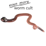 even more worm cult