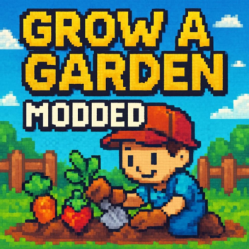 GROW A GARDEN MODDED
