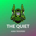 The Quiet Aura Troopers