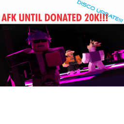 AFK Until Donated 20k!!!