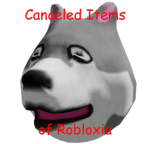 Canceled Items of Robloxia