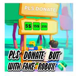 PLS DONATE BUT WITH FAKE ROBUX💸