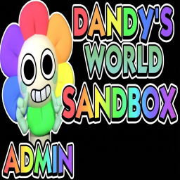 [👑 OWNER ADMIN 👑] Dandy's World SANDBOX! [ALPHA]