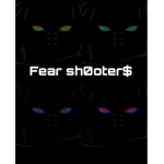 Fear sh0oter$