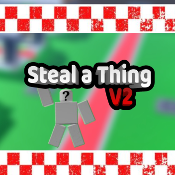 Steal a Thing V2