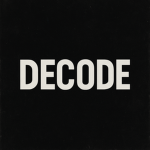 • Decode •