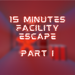 | 15 Minutes Facility Escape | ALPHA | 🎤