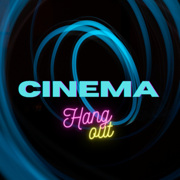 [UPDATED] Cinema Hangout Grand Opening:)