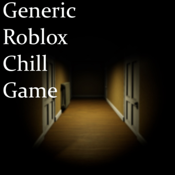 Generic Roblox Chill Game