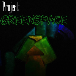 Project GreenSpace (monster testing)