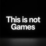 This is not Games