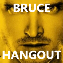 BRUCE HANGOUT