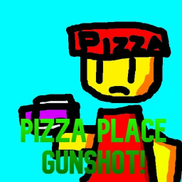 Pizza place gunshot!
