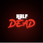 HALF DEAD NWLDN
