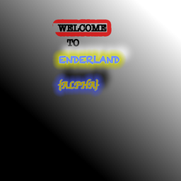 Welcome to Enderland {ALPHA}
