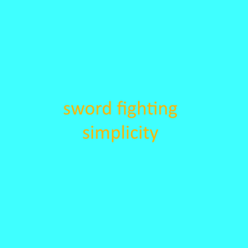 sword fighting simplicity