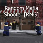 Random Mafia Shooter [RMG]