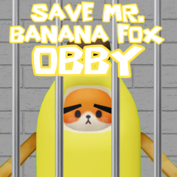 Save Mr. banana fox Obby!!!